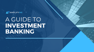 A Guide to Investment Banking